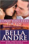 I Only Have Eyes For You - Bella Andre