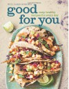 Good for You (Williams-Sonoma): Easy, Healthy Recipes for Every Day - Dana Jacobi