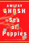 Sea of Poppies: A Novel - Amitav Ghosh