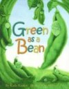 Green as a Bean - Karla Kuskin, Melissa Iwai