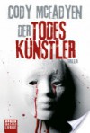 Der Todesk?nstler: Thriller - Cody McFadyen, Axel Merz