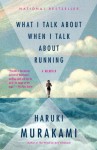 What I Talk About When I Talk About Running - Haruki Murakami, Philip Gabriel