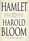 Hamlet: Poem Unlimited - Harold Bloom