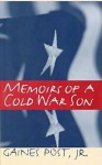Memoirs of a Cold War Son (Singular Lives: The Iowa Series in - Gaines Post Jr., Albert E. Stone