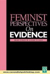 Feminist Perspectives on Evidence - Mary Childs, Louise Ellison