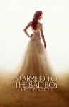 Married to the Bad Boy - Letty Scott