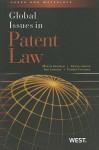 Global Issues in Patent Law - Martin J. Adelman, Shubha Ghosh