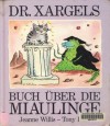 Dr. Xargels Buch über Die Miaulinge - Jeanne Willis, G.G. Wienert, Tony Ross