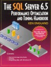 The SQL Server 6 5 Performance Optimization and Tuning Handbook - Ken England