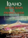 Idaho River Maps & Fishing Guide - Greg Thomas, Gary Lewis, Esther Poleo-Appel