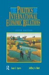 The Politics of International Economic Relations - Jeffrey A. Hart, Joan Edelman Spero