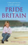 Pride of Britain: A Little Girl's Bravery. A Family's Strength. - Jeff Hudson, Martin Lupton