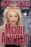 Grey Daze: A Lance Underphal Mystery - Michael Allan Scott