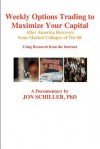 Weekly Options Trading To Maximize Your Capital: After America Recovers From Market Collapse Oct 08 - Jon Schiller, Emilie Smyth, Jon Mundy