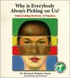 Why Is Everybody Picking On Us: Understanding The Roots Of Prejudice (Webster-Doyle, Terrence, Education for Peace Series.) - Terrence Webster-Doyle