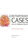 Contemporary Cases in US Foreign Policy: From Terrorism to Trade - Ralph G. Carter