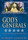 Gods Generals V02: Maria Woodworth-Etter: Why They Succeeded and Why Some Failed - Roberts Liardon