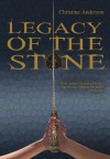 Legacy of the Stone - Christine Anderson