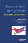 Thoracic Vein Arrhythmias: Mechanisms and Treatment - Shih-Ann Chen, Michel Hassaguerre, Douglas Zipes, Michel Haassaguerre