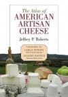 Atlas of American Artisan Cheese - Jeffrey Roberts