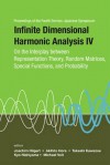 Infinite Dimensional Harmonic Analysis Iv: On The Interplay Between Representation Theory, Random Matrices, Special Functions, And Probability, The University Of Tokyo, Japan, 10 14 September 2 - Joachim Hilgert