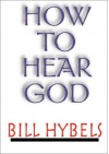 How to Hear God - Bill Hybels