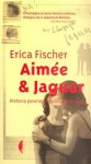 Aimée i Jaguar. Historia pewnej miłości Berlin 1943 - Erica Fisher