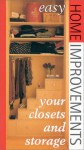 Your Closets and Storage Spaces: Easy Home Improvements - Stewart Walton