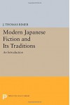 Modern Japanese Fiction and Its Traditions: An Introduction (Princeton Legacy Library) - J. Thomas Rimer