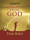 Write Right from God: You, Words, Writing And Your Divine Purpose - Tom Bird