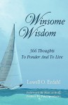 Winsome Wisdom: 366 Thoughts to Ponder and to Live - Lowell O. Erdahl