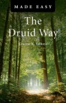 The Druid Way Made Easy (Made Easy (O Books)) - Graeme Talboys