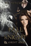 Fall of kNight - T.L. Mitchell