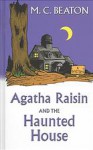 Agatha Raisin and the Haunted House - M.C. Beaton