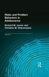 Risks and Problem Behaviors in Adolescence - Richard M Lerner, Christine M Ohannessian