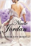 Desear a un duque - Nicole Jordan