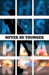 Never Be Younger: A YA Anthology - Olivia Hinebaugh, Christina June, Jessica L Pierce, Cortney Pearson, Rachel Bateman, Adrianne James, Nicole Zoltack, Peggy E. Wicker, Philip S. Johnston