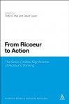 From Ricoeur to Action: The Socio-Political Significance of Ricoeur's Thinking (Continuum Studies in Continental Philosophy) - David Lewin, Todd S. Mei