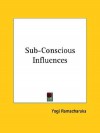 Sub-Conscious Influences - Yogi Ramacharaka