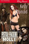 Pistol Packin' Molly - Kelly Conrad