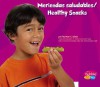 Meriendas Saludables/Healthy Snacks - Mari C. Schuh, Martin Luis Guzman Ferrer, Gail Saunders-Smith