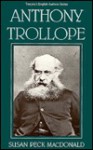 Anthony Trollope - Susan Peck MacDonald