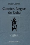 Cuentos Negros De Cuba (Coleccion Del Chichereku) - Lydia Cabrera