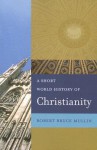 A Short World History of Christianity - Robert Bruce Mullin