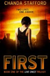 First (Live Once Trilogy) (Volume 1) - Chanda Stafford