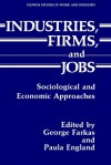 Industries, Firms and Jobs:: Sociological and Economic Approaches - Paula England