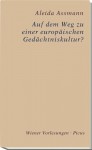 Auf dem Weg zu einer europäischen Gedächtniskultur (German Edition) - Aleida Assmann