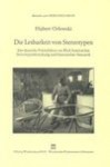 Die Lesbarkeit von Stereotypen : der deutsche Polendiskurs im Blick historischer Stereotypenforschung und historischer Semantik - Hubert Orłowski