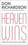Heaven Wins: Heaven, Hell and the Hope of Every Person - Don Richardson