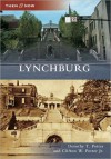 Lynchburg, Virginia (Then & Now Series) - Dorothy T. Potter, Clifton W. Potter Jr.